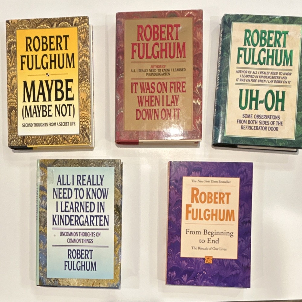 Robert Fulghum Self-Help Hardcover Lot: Maybe (Maybe Not), Uh-Oh, Fire